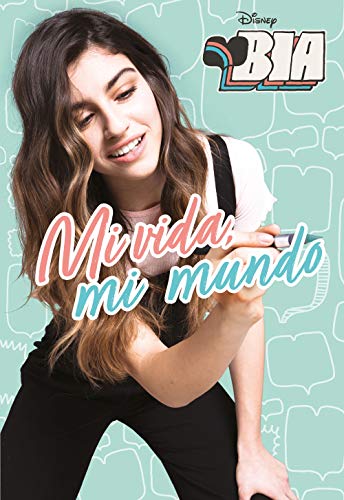 Bia. Mi vida, mi mundo (Disney. Bia) von Libros Disney
