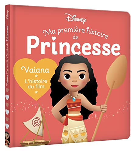 DISNEY BABY - Ma Première Histoire de Princesse - Vaiana, L'histoire du film DISNEY BABY - Ma Première Histoire de Princesse - Vaiana, L'histoire du film