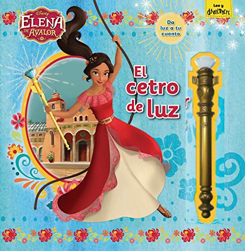 Elena de Ávalor. El cetro de luz: Cuento con cetro con luz (Disney. Elena de Ávalor) von Libros Disney