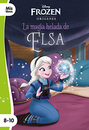 Frozen. La magia helada de Elsa: Narrativa orígenes (Mislibros) von Libros Disney