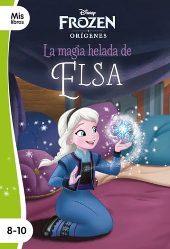 Frozen. La magia helada de Elsa: Narrativa orígenes (Mislibros) von Libros Disney