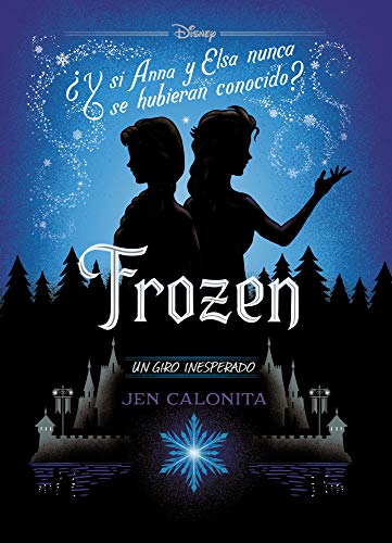 Frozen. Un giro inesperado: Narrativa von Libros Disney