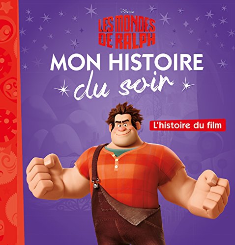 LES MONDES DE RALPH - Mon Histoire du Soir - L'histoire du film - Disney von DISNEY HACHETTE