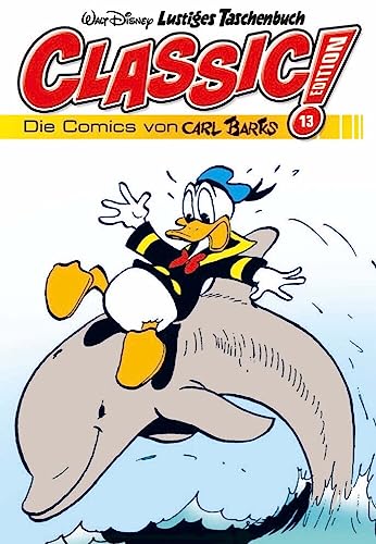 Lustiges Taschenbuch Classic Edition 13: Die Comics von Carl Barks Lustiges Taschenbuch Classic Edition 13: Die Comics von Carl Barks von Egmont Ehapa Berlin Buch