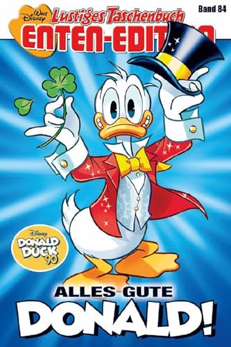 Lustiges Taschenbuch Enten-Edition 84: Alles Gute, Donald! Lustiges Taschenbuch Enten-Edition 84: Alles Gute, Donald!
