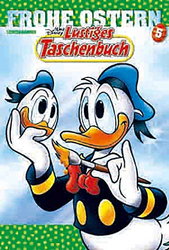 Lustiges Taschenbuch Frohe Ostern 05: Sonderband Lustiges Taschenbuch Frohe Ostern 05: Sonderband