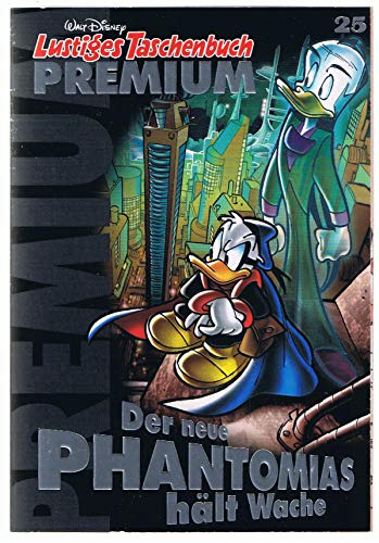 Lustiges Taschenbuch Premium 25: Der neue Phantomias hält Wache