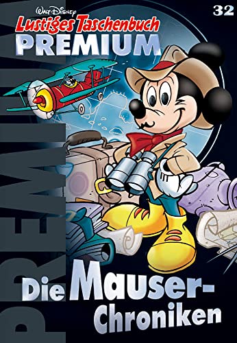Lustiges Taschenbuch Premium 32: Die Mauser-Chroniken