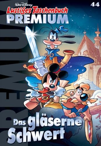 Lustiges Taschenbuch Premium 44: Das gläserne Schwert Lustiges Taschenbuch Premium 44: Das gläserne Schwert von Egmont Ehapa Media