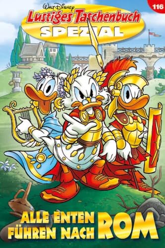Lustiges Taschenbuch Spezial Band 116: Alle Enten führen nach Rom Lustiges Taschenbuch Spezial Band 116: Alle Enten führen nach Rom