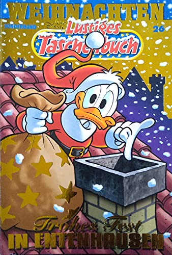 Lustiges Taschenbuch Weihnachten 26: Frohes Fest in Entenhausen Lustiges Taschenbuch Weihnachten 26: Frohes Fest in Entenhausen