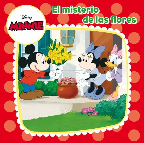 Minnie Mouse. El misterio de las flores: Cuento (Disney. Minnie) von Libros Disney