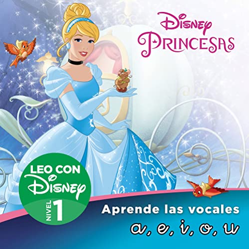 Princesas Disney. Leo con Disney (Nivel 1). Aprende las vocales: a, e, i, o, u (Disney. Lectoescritura) (Aprendo con Disney)