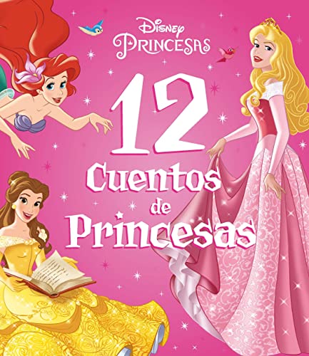 Princesas. 12 cuentos de Princesas: Recopilatorio de cuentos (Disney. Princesas)