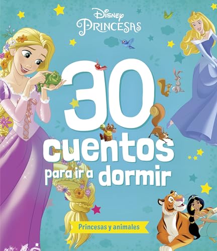 Princesas. 30 cuentos para ir a dormir. Princesas y animales: Recopilatorio de cuentos (Disney. Princesas) von Libros Disney