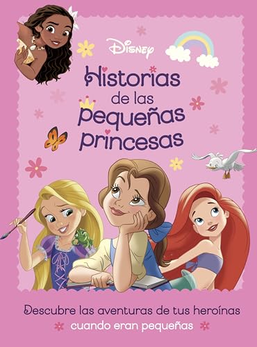 Princesas. Historias de las pequeñas princesas: Recopilatorio de cuentos (Disney. Princesas) von Libros Disney
