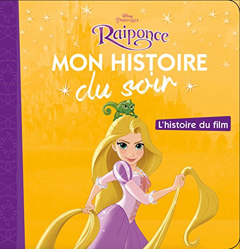 RAIPONCE - Mon Histoire du Soir - L'histoire du film - Disney Princesses RAIPONCE - Mon Histoire du Soir - L'histoire du film - Disney Princesses von DISNEY HACHETTE