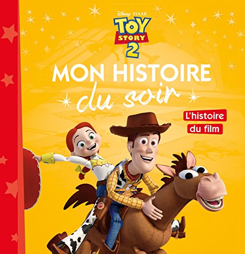 TOY STORY 2 - Mon Histoire du Soir - L'histoire du film - Disney Pixar TOY STORY 2 - Mon Histoire du Soir - L'histoire du film - Disney Pixar