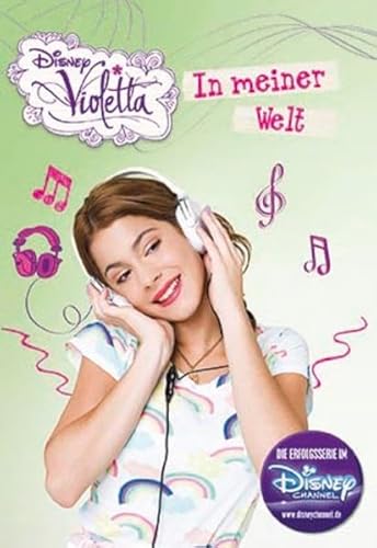 Violetta: Meine Welt: Basierend auf der TV-Serie: Die Erfolgsserie im Disney Channel Violetta: Meine Welt: Basierend auf der TV-Serie: Die Erfolgsserie im Disney Channel
