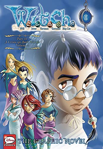 WITCH PT 3 A CRISIS ON BOTH WORLDS GN VOL 02 (W.I.T.C.H.: The Graphic Novel, Band 8)