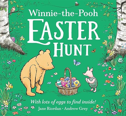 Winnie-the-Pooh Easter Hunt: Gorgeous children’s illustrated picture book adventure for Pooh fans, the perfect gift to celebrate Easter, springtime, animals and the great outdoors