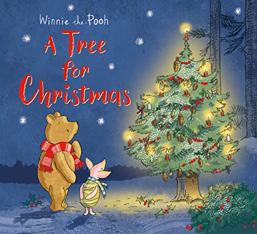 Winnie-the-Pooh: A Tree for Christmas: Festive Story Inspired By Milne’s Classic Stories About The Nation’s Favourite Bear Winnie-the-Pooh: A Tree for Christmas: Festive Story Inspired By Milne’s Classic Stories About The Nation’s Favourite Bear