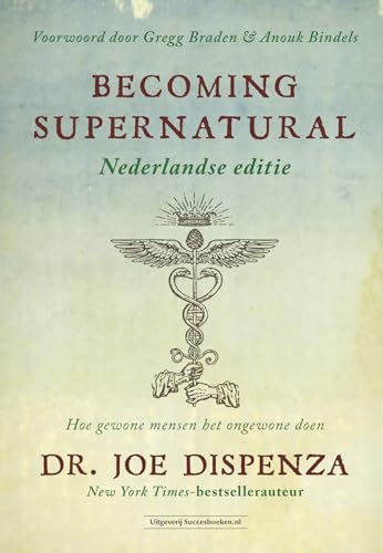 Becoming supernatural: hoe gewone mensen het ongewone doen von Succesboeken.nl