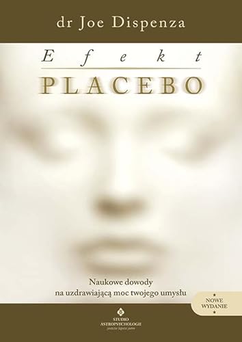 Efekt placebo: Naukowe dowody na uzdrawiającą moc twojego umysłu von Studio Astropsychologii