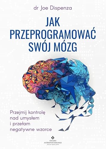 Jak przeprogramować swój mózg