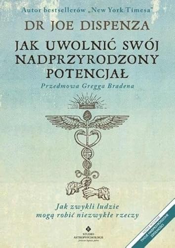 Jak uwolnić swój nadprzyrodzony potencjał Jak uwolnić swój nadprzyrodzony potencjał