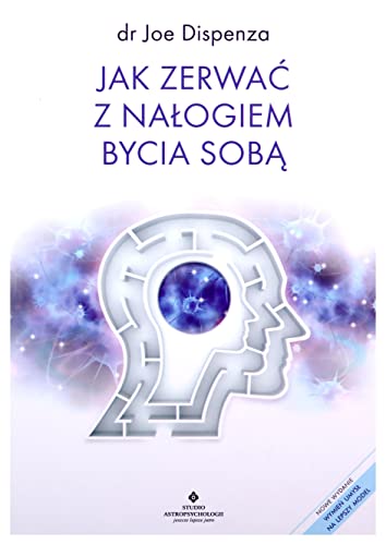 Jak zerwać z nałogiem bycia sobą Jak zerwać z nałogiem bycia sobą