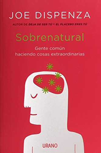 Sobrenatural: Gente común haciendo cosas extraordinarias (Crecimiento personal)