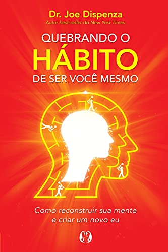 Quebrando o hábito de ser você mesmo