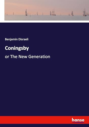 Coningsby: or The New Generation von hansebooks