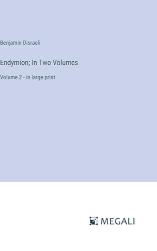 Endymion; In Two Volumes: Volume 2 - in large print von Megali Verlag