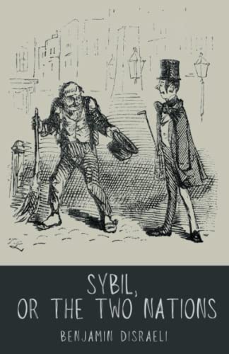 Sybil, or The Two Nations: Victorian political manifesto novel (Annotated) von Independently published