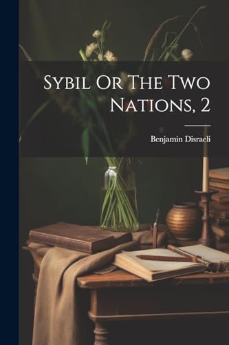 Sybil Or The Two Nations, 2 von Legare Street Press