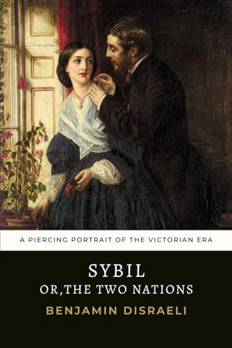 Sybil: Or, The Two Nations, Original 1845 Benjamin Disraeli Novel von Independently published