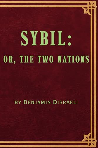 Sybil: Or, The Two Nations von Independently published