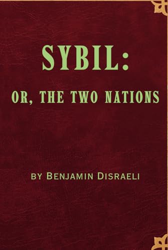 Sybil: Or, The Two Nations von Independently published