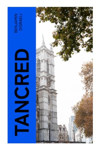 Tancred: Oder der neue Kreuzzug Tancred: Oder der neue Kreuzzug