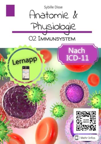 Anatomie Physiologie Band 02: Immunsystem: Aufgaben, Bauweise und Funktionen