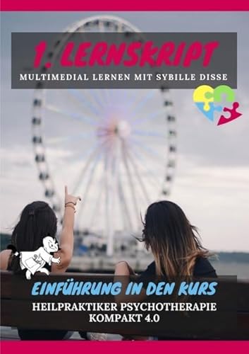 Heilpraktiker Psychotherapie Ausbildung kompakt 2.0 / Heilpraktiker Psychotherapie kompakt 2.0: 1. Lernskript HPP: Einführung in die Psychologie - Fluffig Lernen mit Sybille Disse Heilpraktiker Psychotherapie Ausbildung kompakt 2.0 / Heilpraktiker Psychotherapie kompakt 2.0: 1. Lernskript HPP: Einführung in die Psychologie - Fluffig Lernen mit Sybille Disse