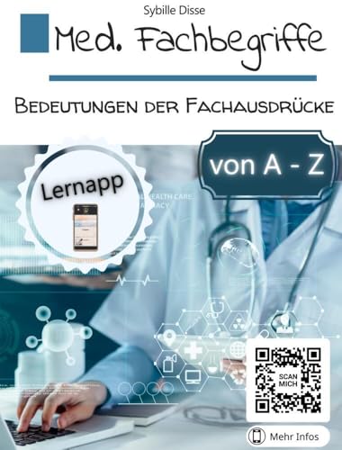 Lernhilfen: Medizinische Fachbegriffe: Bedeutungen der Fachausdrücke von A - Z von publish.bookmundo.de
