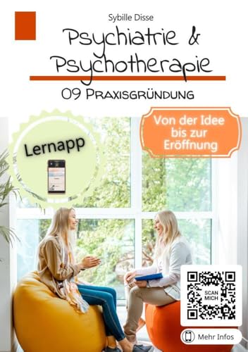 Psychiatrie & Psychotherapie Band 09: Praxisgründung: Von der Idee bis zur Eröffnung