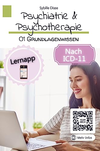 Psychiatrie & Psychotherapie Band 01: Grundlagenwissen (Arbeitsbuch): Zentrale Aspekte und prüfungsrelevante Inhalte