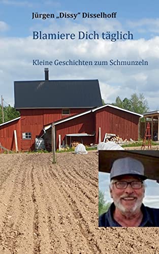 Blamiere Dich täglich: Geschichten zum Schmunzeln
