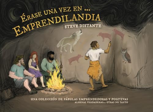 Érase una vez en Emprendilandia: Una colección de fábulas emprendedoras y positivas Érase una vez en Emprendilandia: Una colección de fábulas emprendedoras y positivas von Ethos Collective