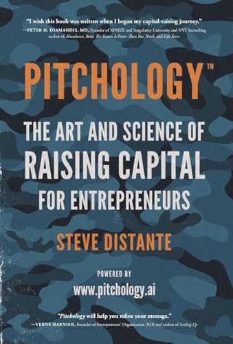 Pitchology: The Art & Science of Raising Capital for Entrepreneurs