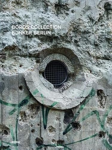 Boros Collection / Bunker Berlin #3: (Deutsch / Englisch)